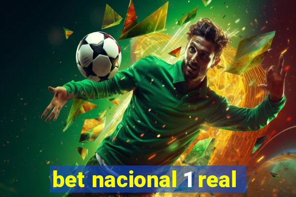 bet nacional 1 real